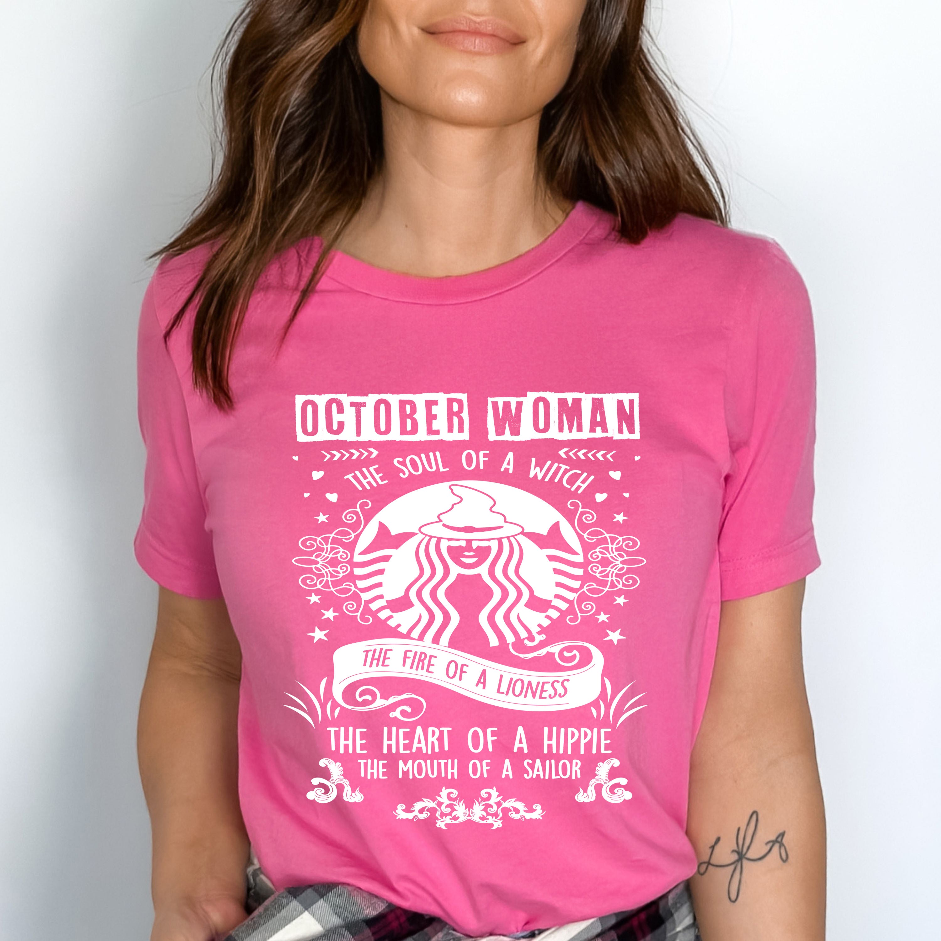 "OCTOBER WOMAN The Soul Of A Witch The Fire Of A Lioness The Heart Of A Hippie...",T-Shirt.