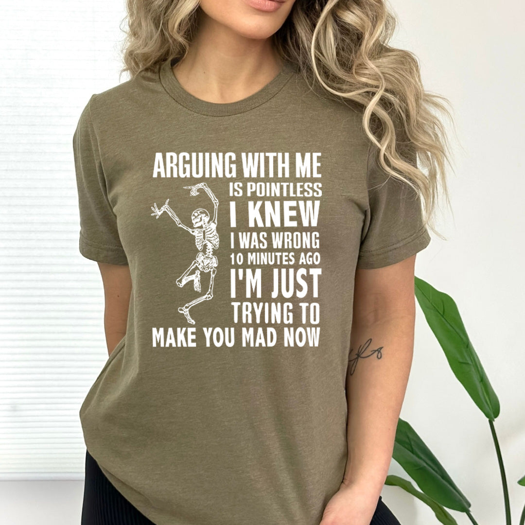 Arguing With Me Is Pointless - Bella Canvas