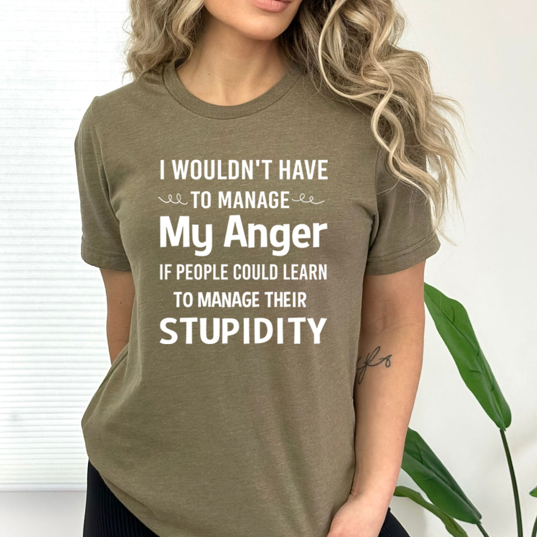 I Wouldn't Have To Manage My Anger - Bella Canvas