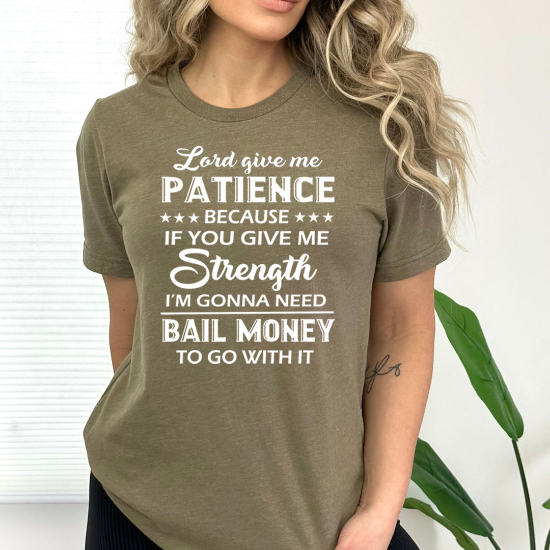 Lord Give Me Patience - Bella Canvas