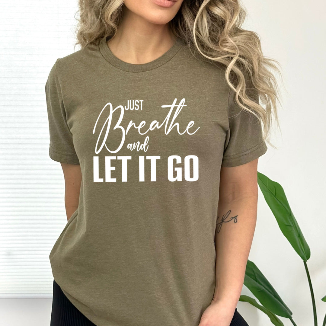 Just Breathe And Let It Go - Bella Canvas