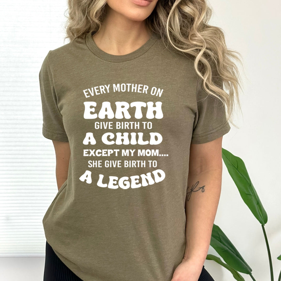 Every Mother On Earth Give Birth To A Child - Bella Canvas