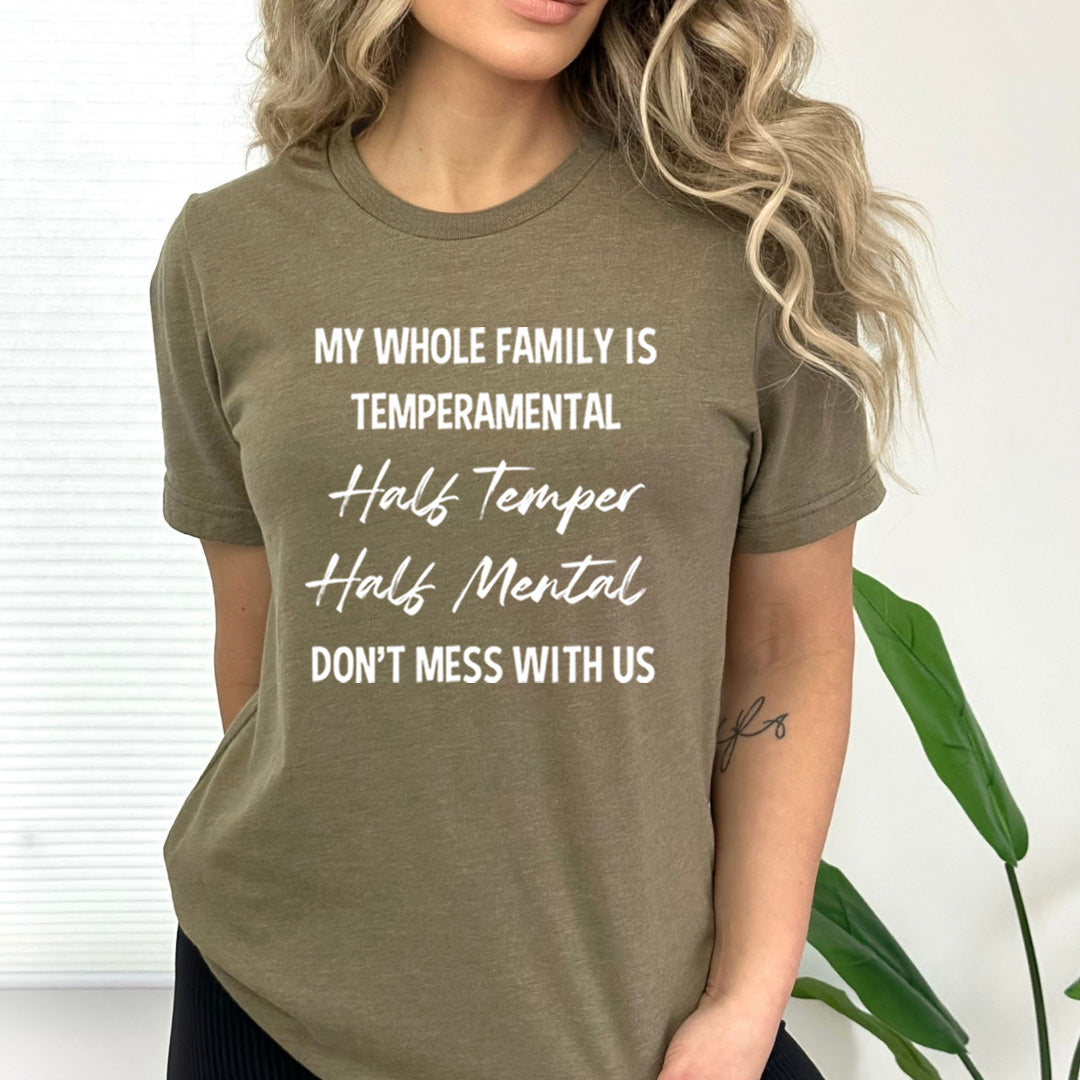 My Hole Family Is Temperamental - Bella Canvas