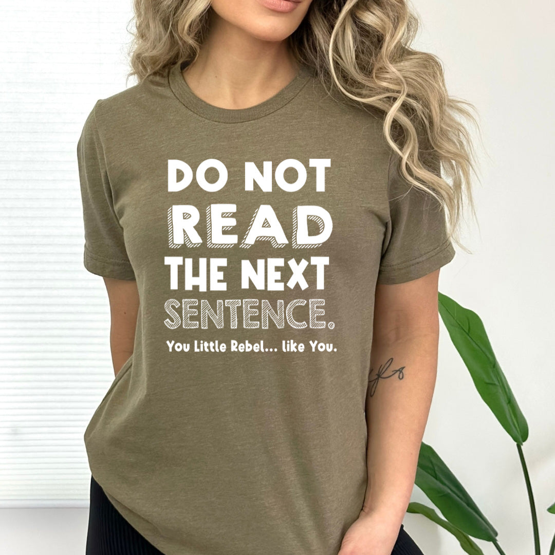 Do Not Read The Next Sentence - Bella Canvas
