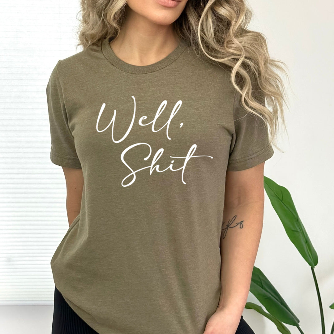 Well Shit - Bella Canvas