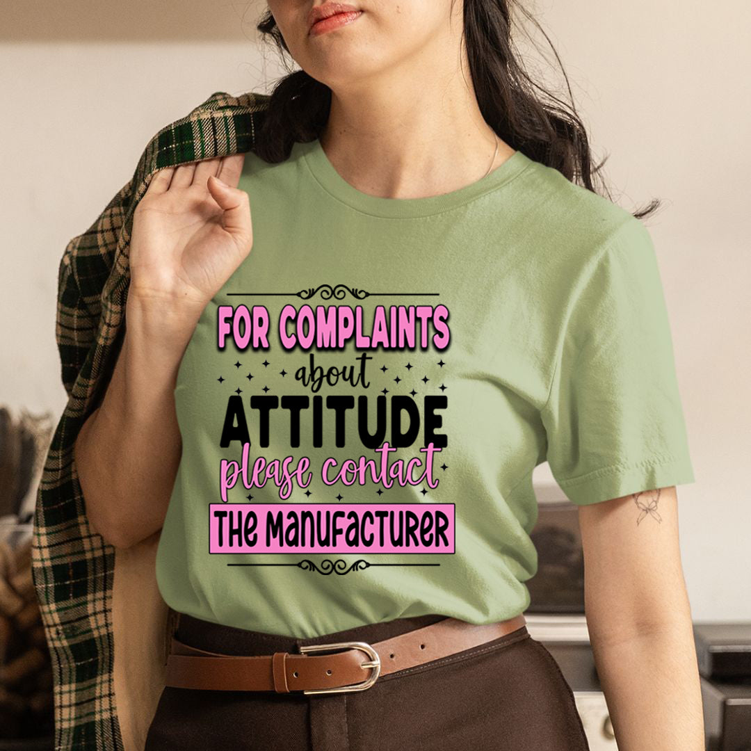 For Complaints About Attitude - Unisex T-Shirt