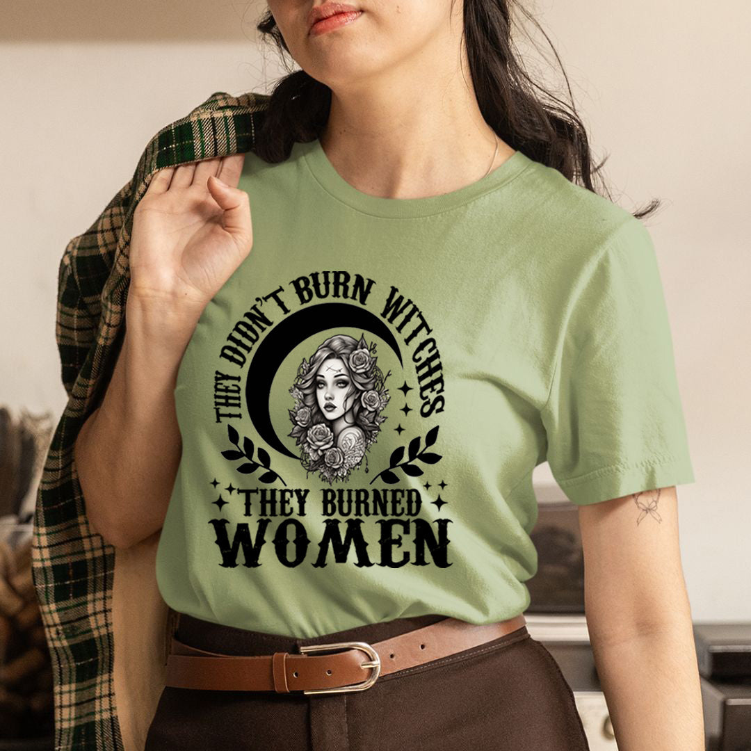 They Didn't Burn Witches - Unisex T-Shirt