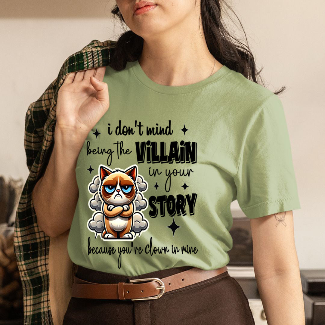 Villain in Your Story  -  T-Shirt