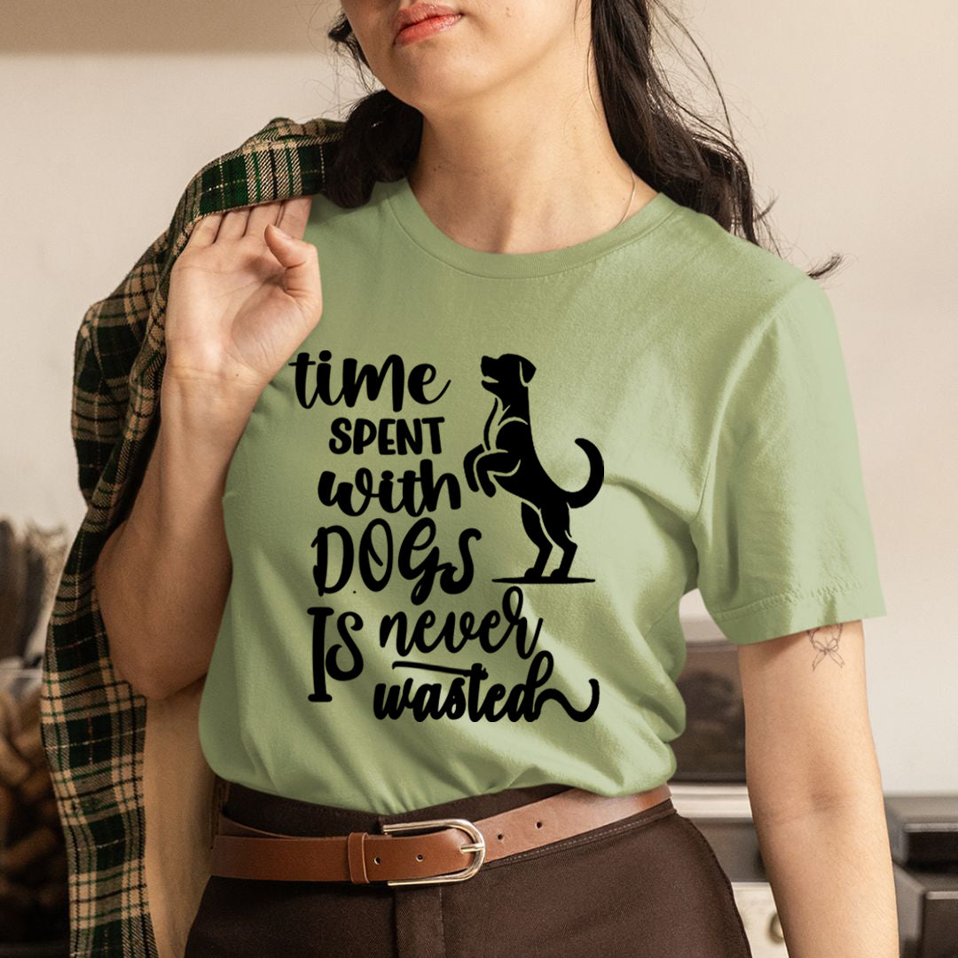 Time Spent With dogs is Never wasted - T-Shirt