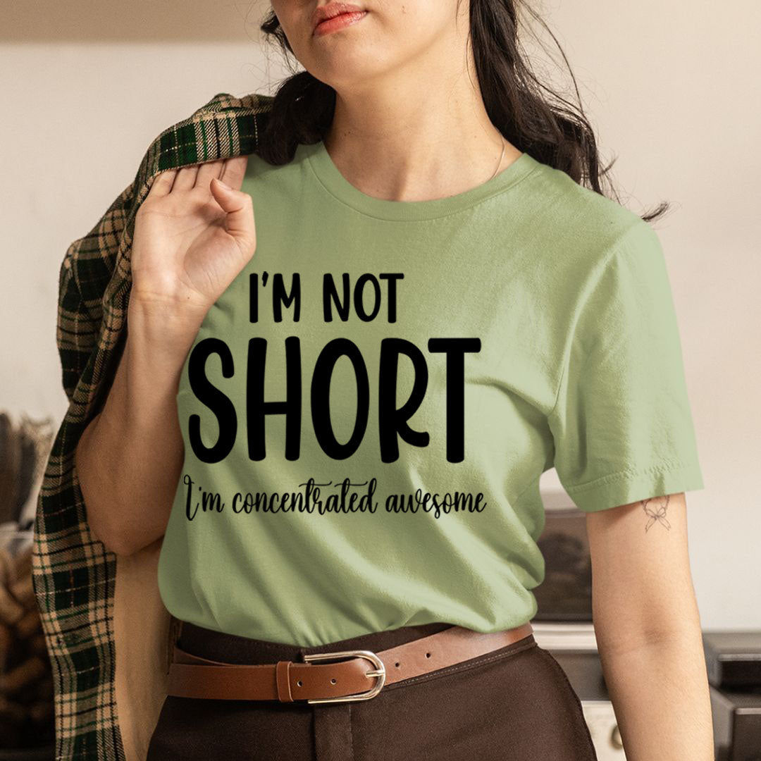 I'm Not Short - Unisex T-Shirt