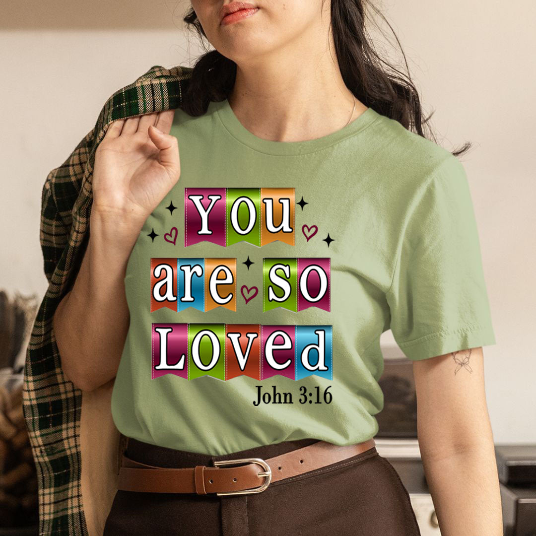 You Are So Loved - Unisex T-Shirt
