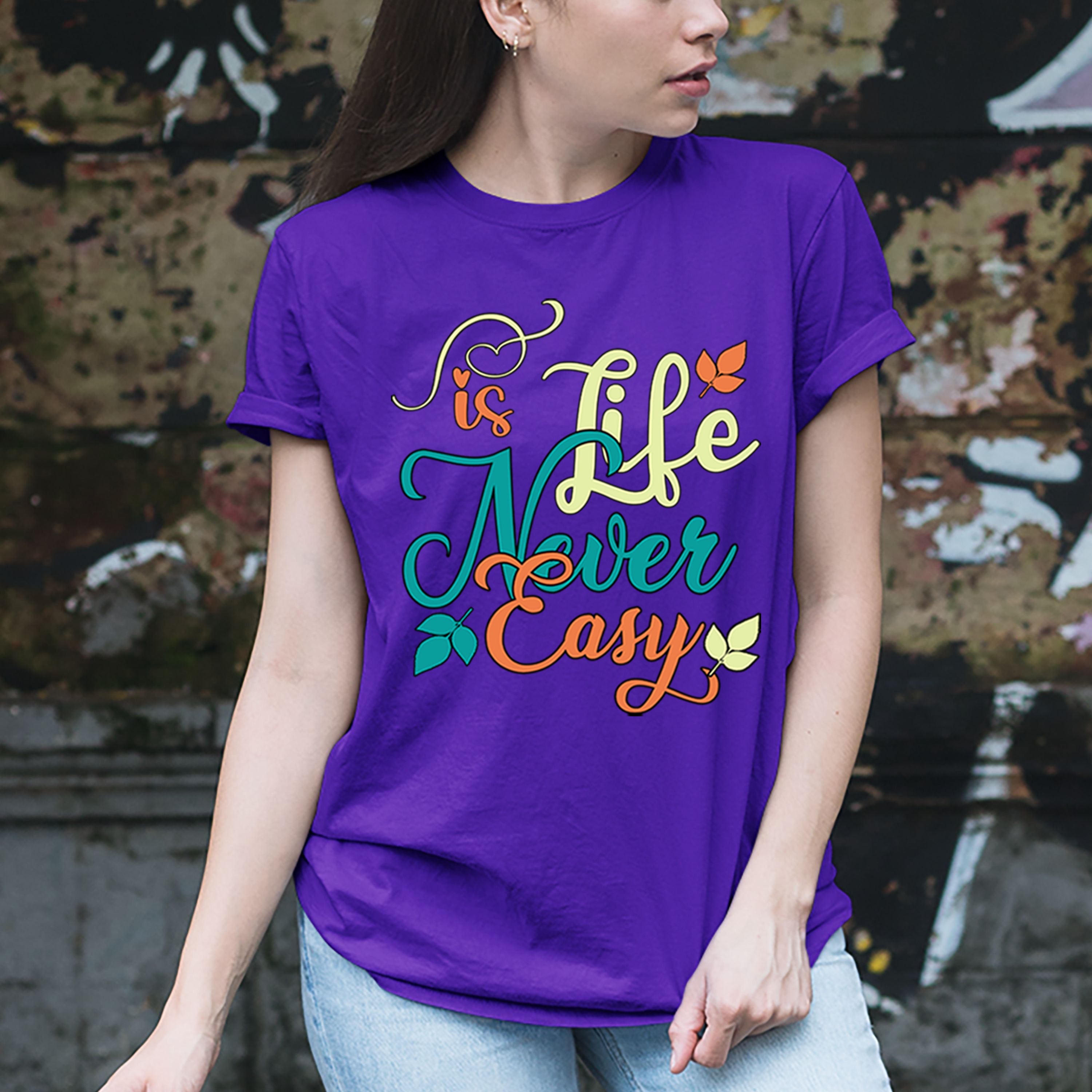 Life Is Never Easy - Unisex T-Shirt