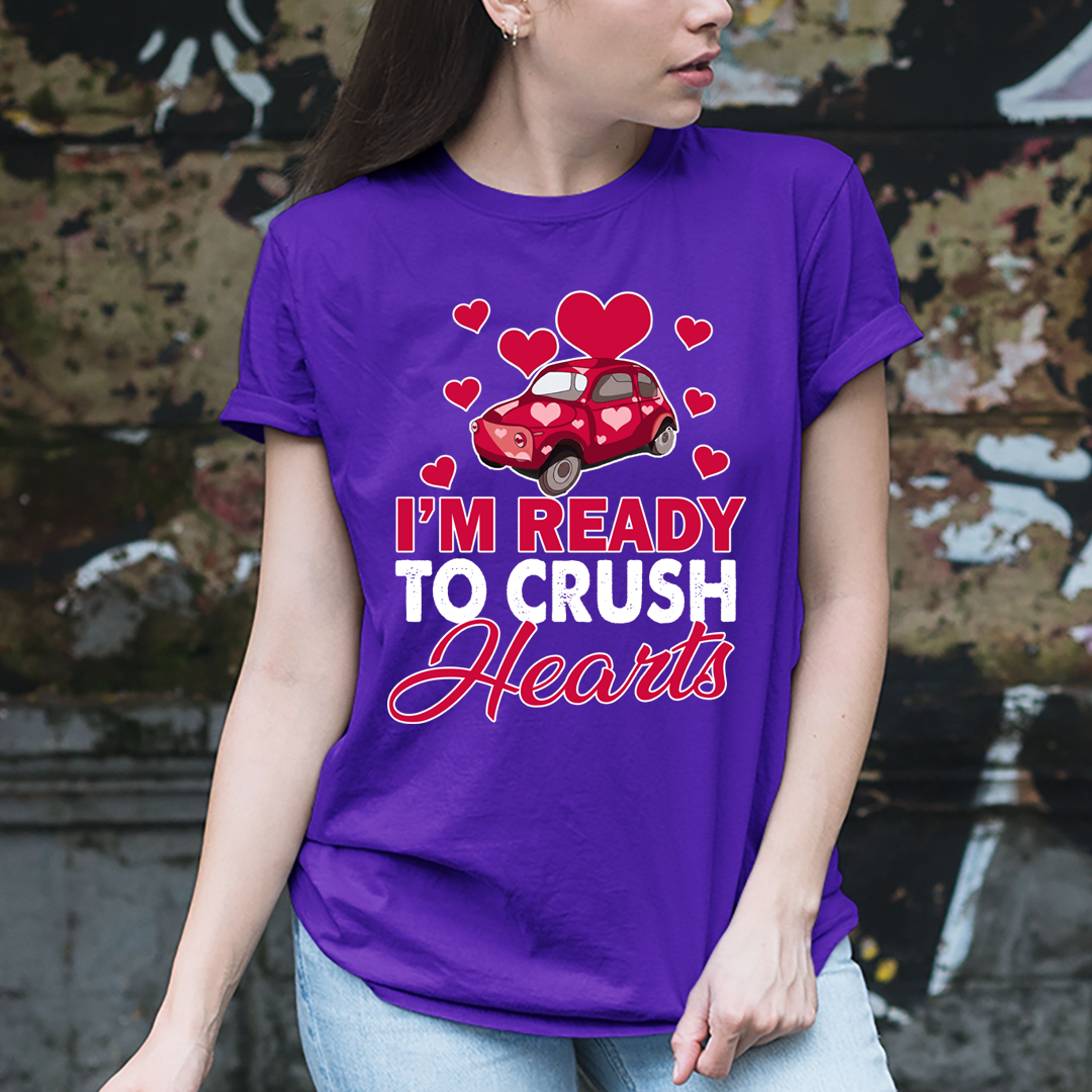 I'm Ready To Crush The Hearts - Unisex T-Shirt