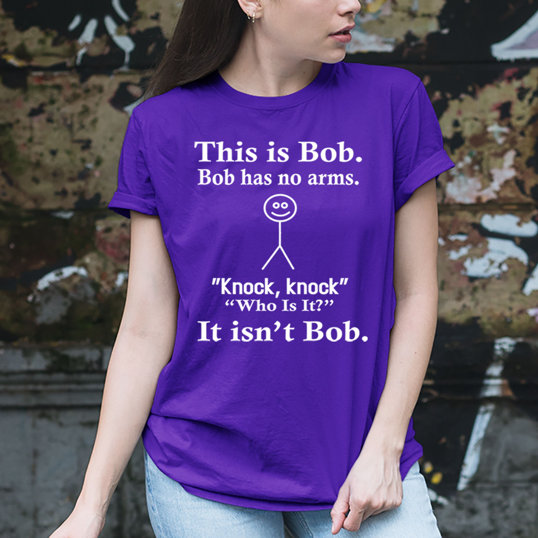 Bob Has No Arms - Unisex T-Shirt