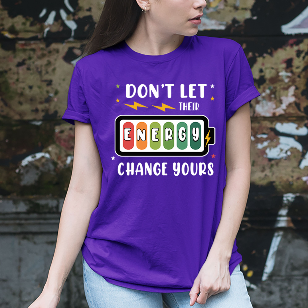 Don't Let their Energy - Unisex T-Shirt