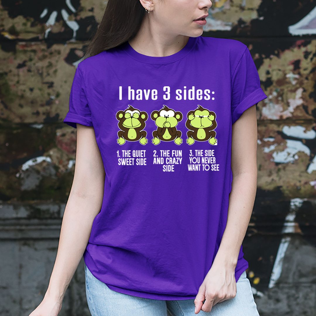 I Have 3 Sides: - T-Shirt
