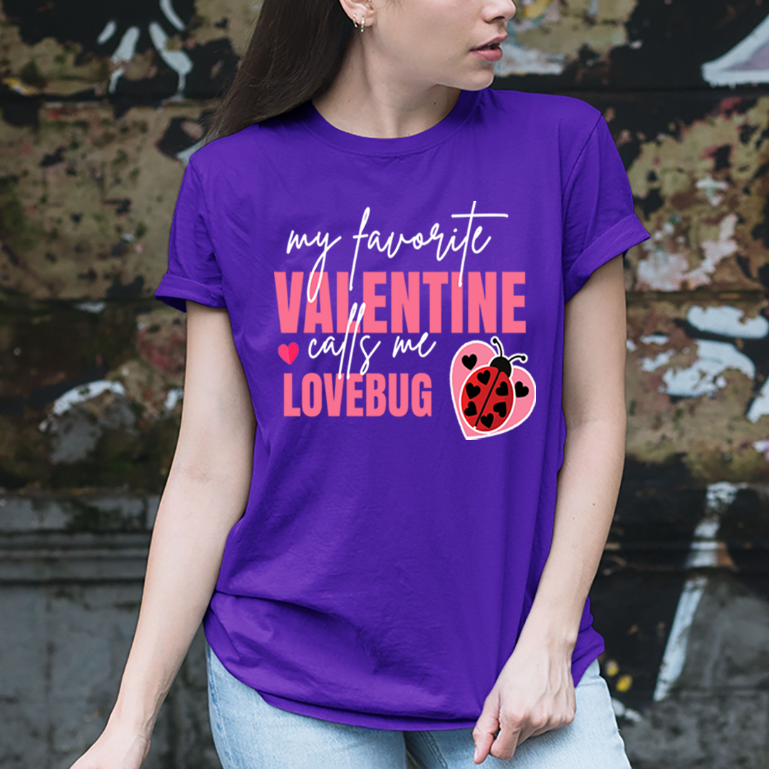 My Favorite Valentine Calls Me Lovebug - Unisex T-Shirt