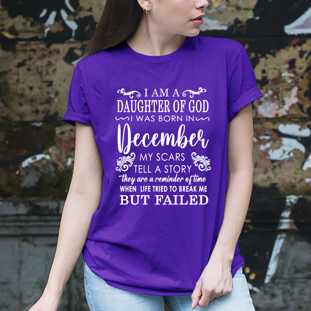 I Am A Daughter Of God I Was Born In December - Unisex T-Shirt