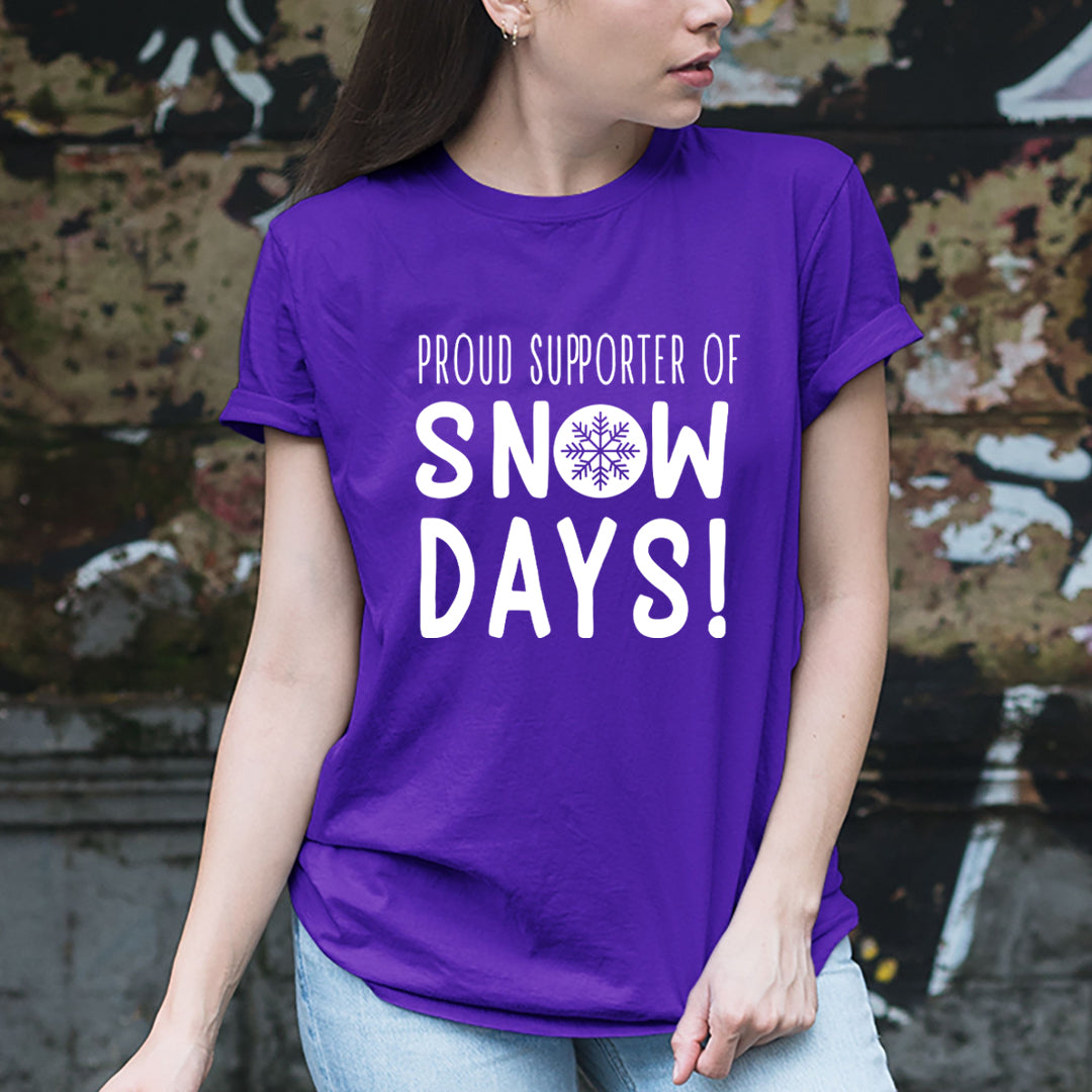 Proud Supporter OF Snow Days! - Unisex T-Shirt