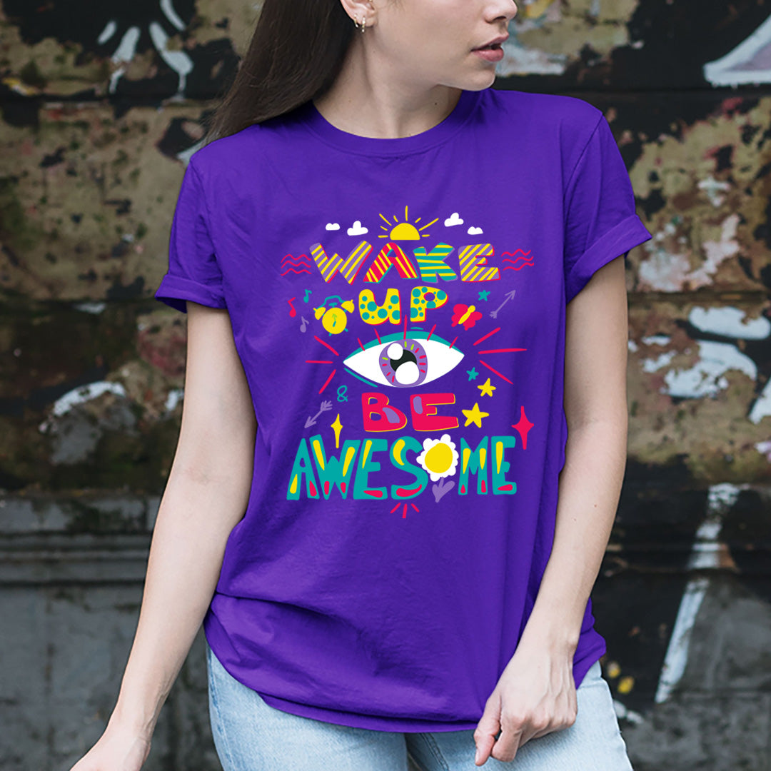 Wake Up Be Awesome - Unisex T-Shirt