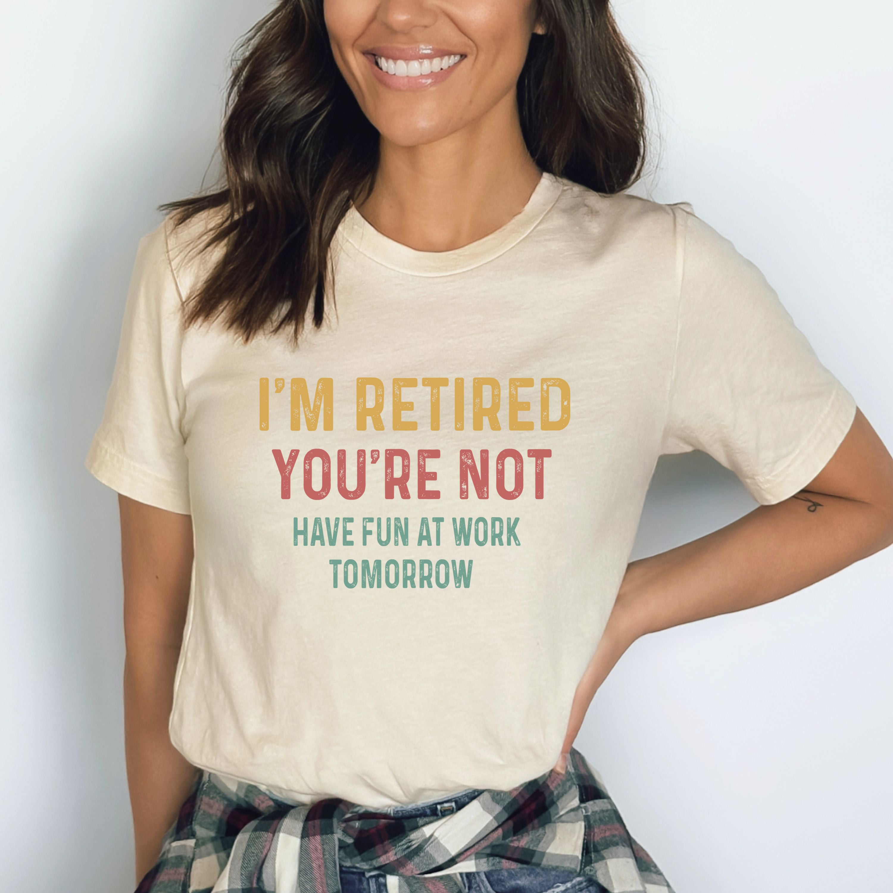 "I'm Retired You're Not" Bella Canvas T-Shirt
