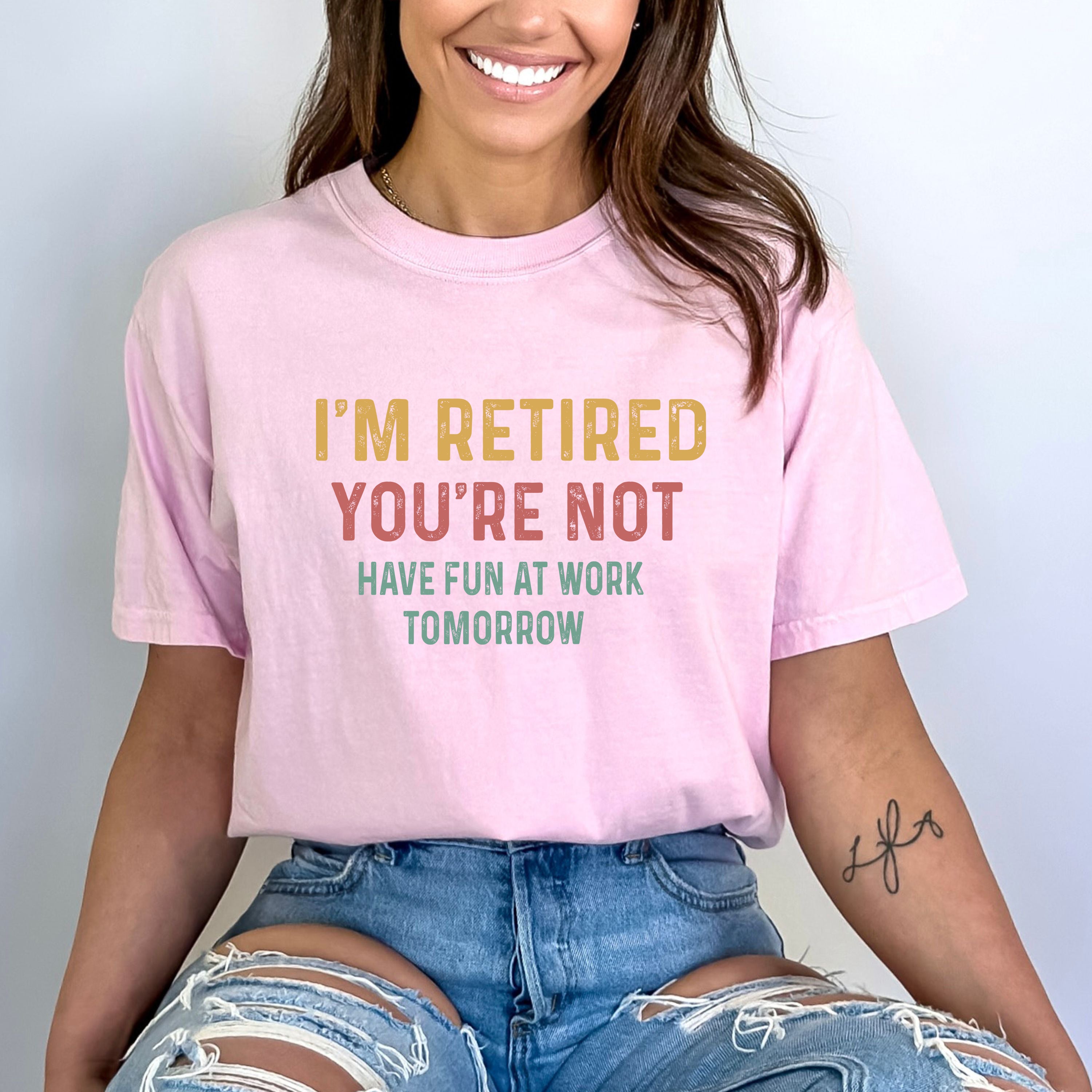 "I'm Retired You're Not" Bella Canvas T-Shirt