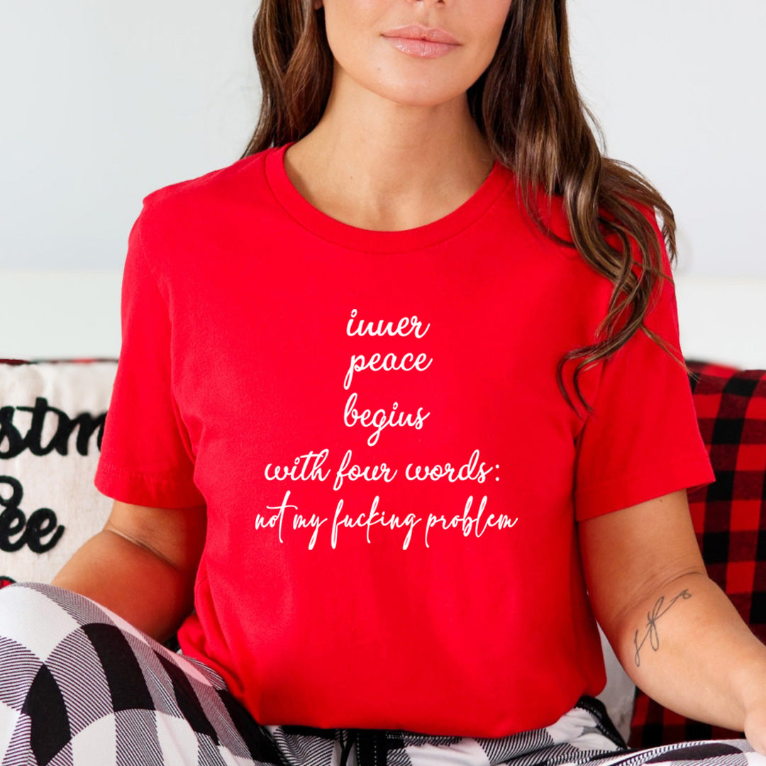 Inner Peace Begins With Four Words  - Unisex T-Shirt
