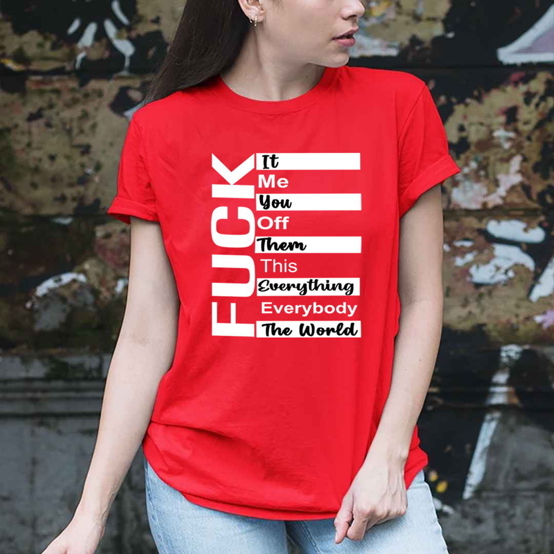 Fuck It Me - Unisex T-Shirt