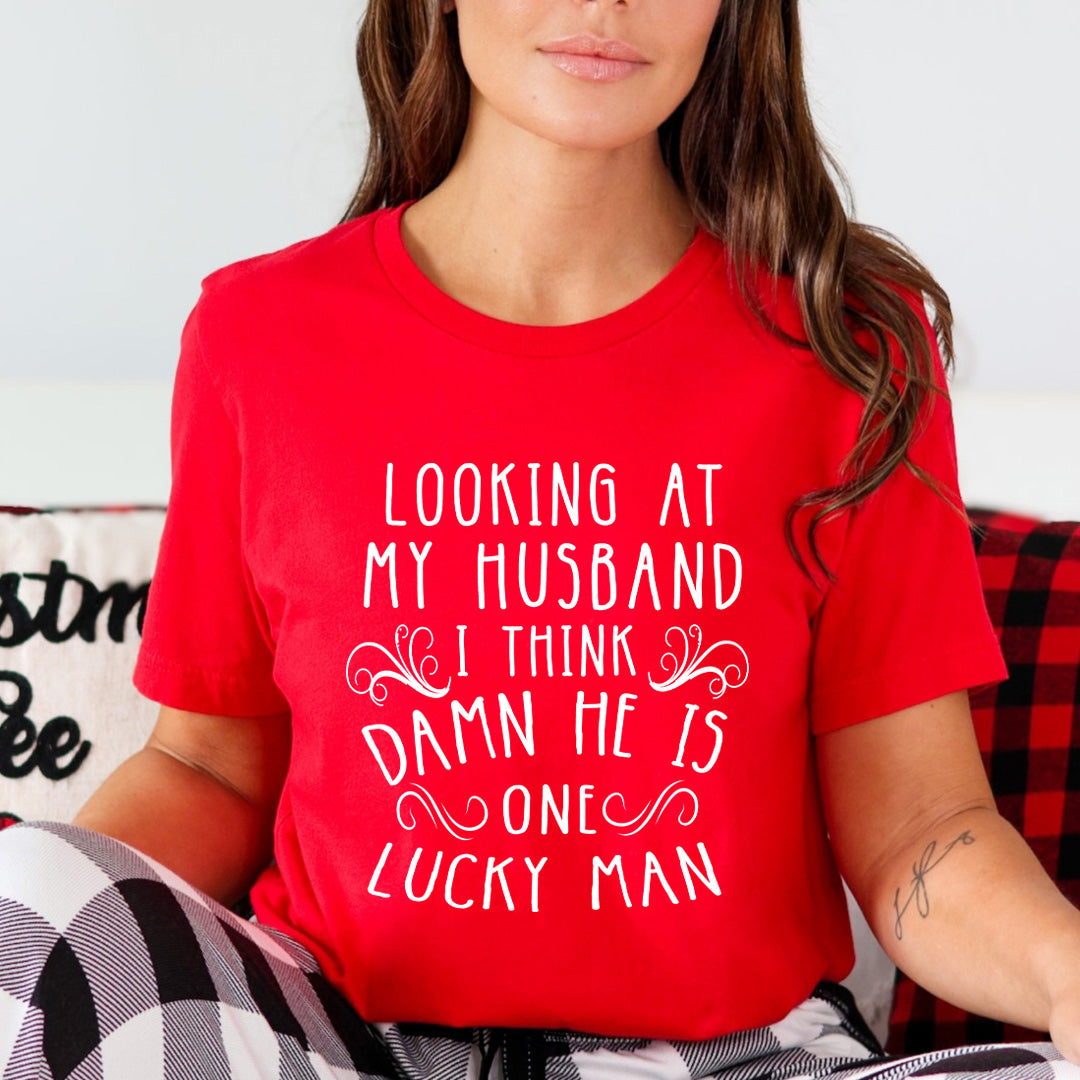 Looking At My Husband - Unisex T-Shirt