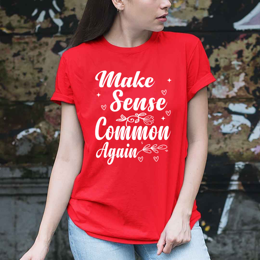 Make Sense Common Again - Unisex T-Shirt