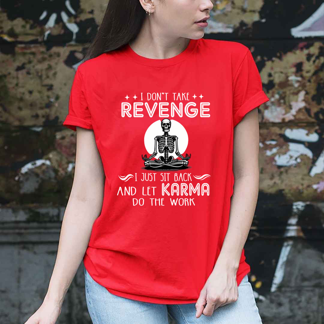 I Don't Take Revenge - Unisex T-Shirt