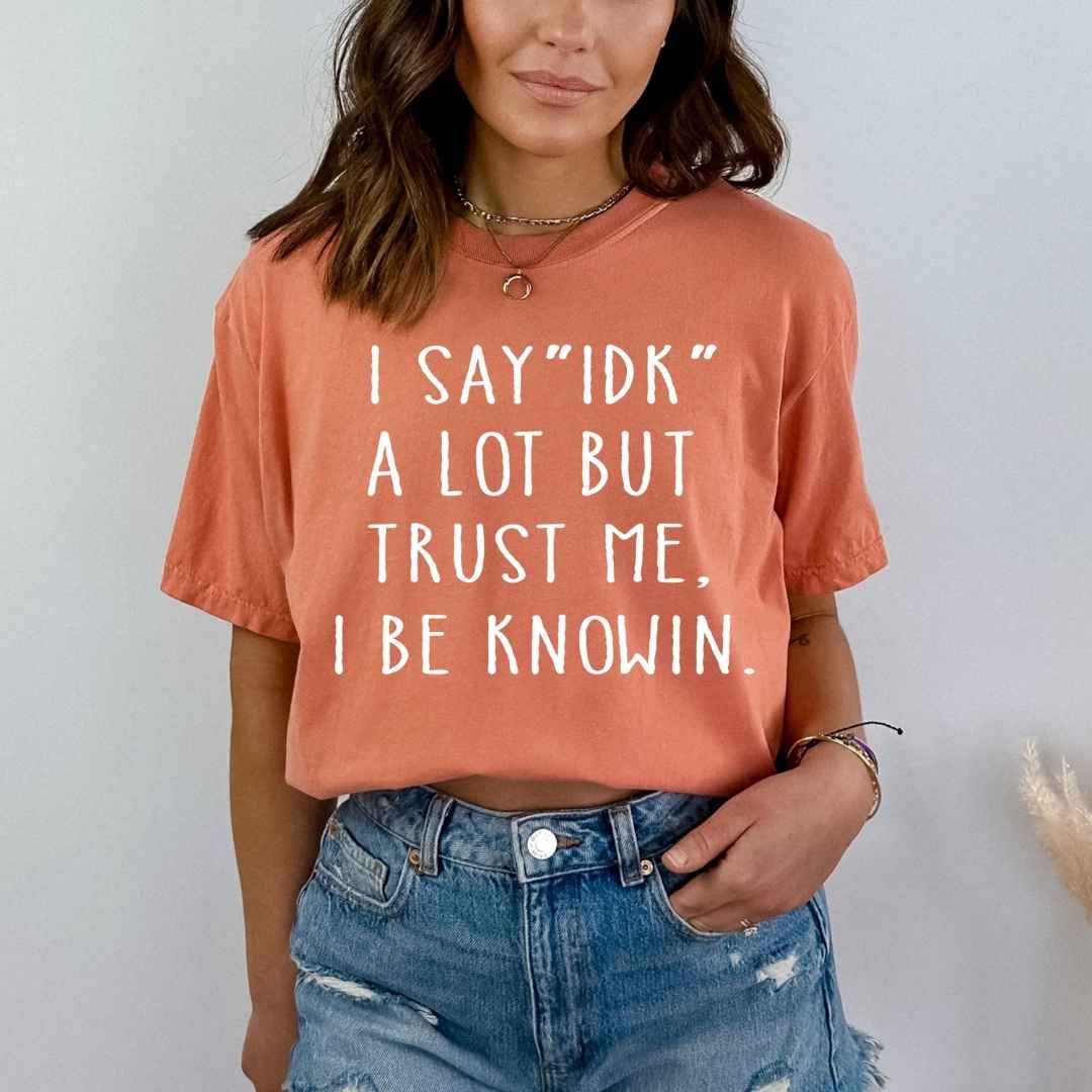 I Say "IDK" A Lot But - Bella Canvas