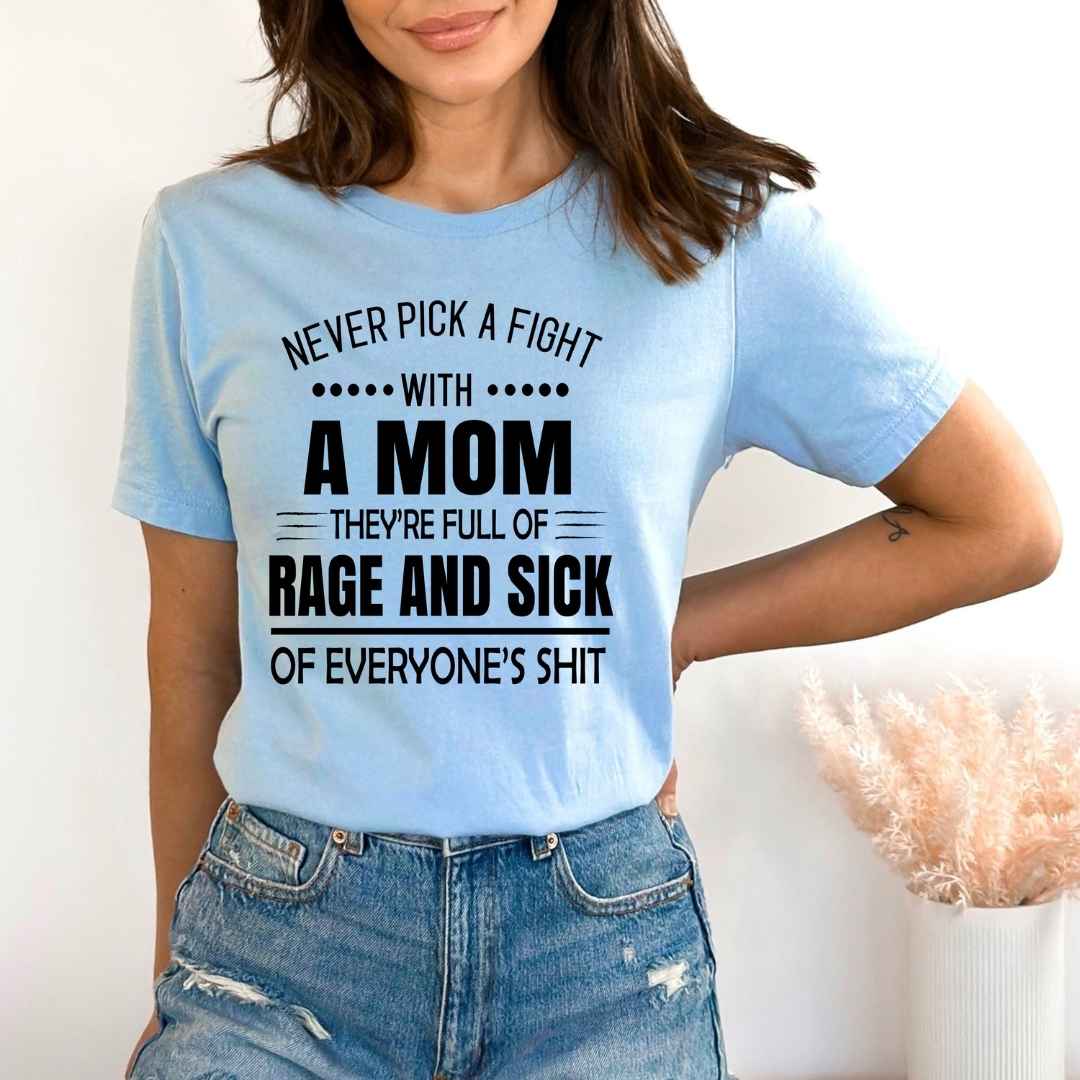 Never Pick A Fight With A Mom - Bella Canvas