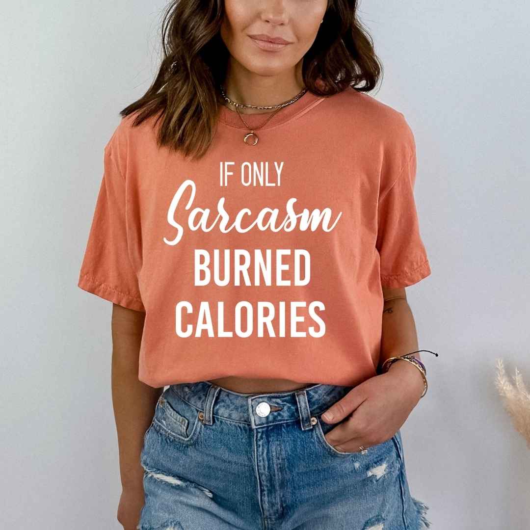 Sarcasm Burned Calories - Bella Canvas