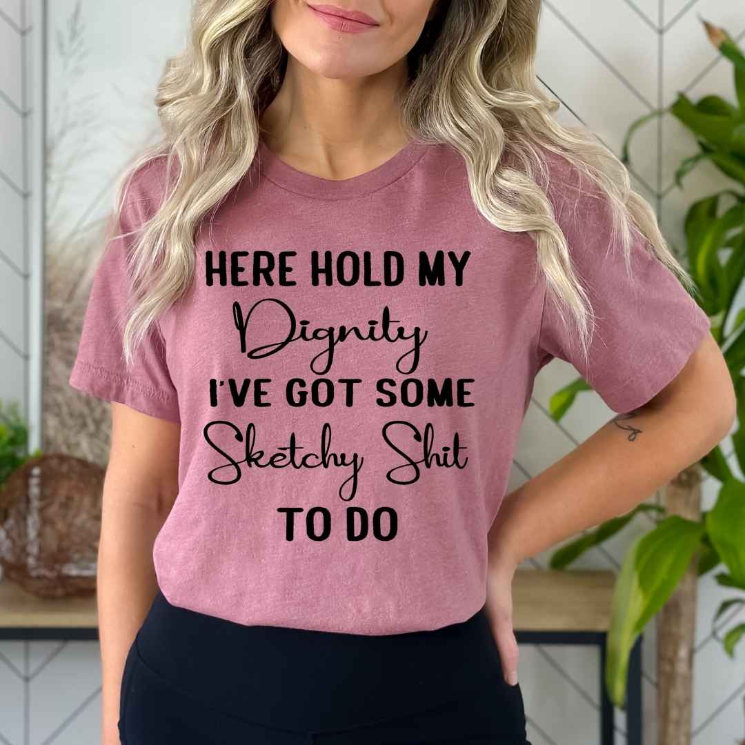 Hold My Dignity - Bella Canvas