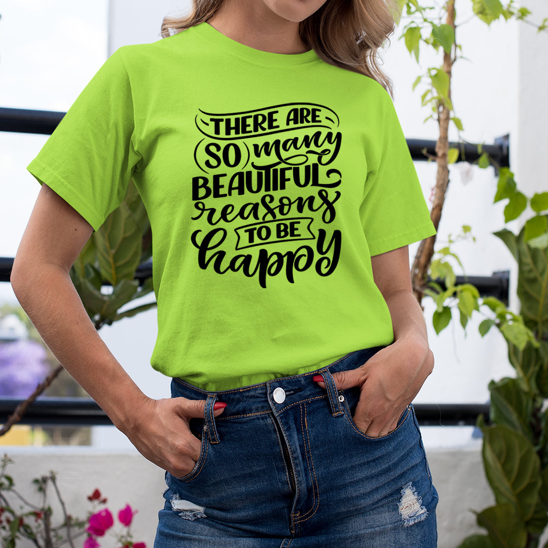 Reasons To Be Happy - Unisex T-Shirt