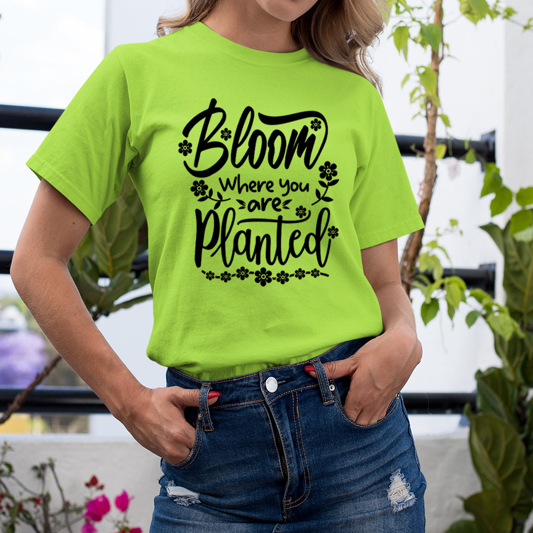 Bloom Where Are You Planted - Unisex T-Shirt