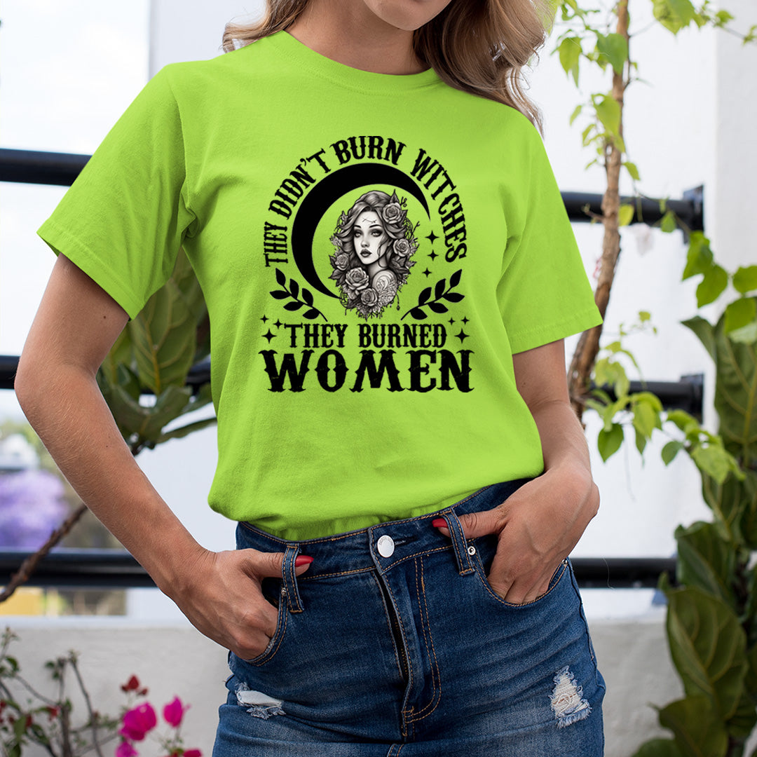 They Didn't Burn Witches - Unisex T-Shirt