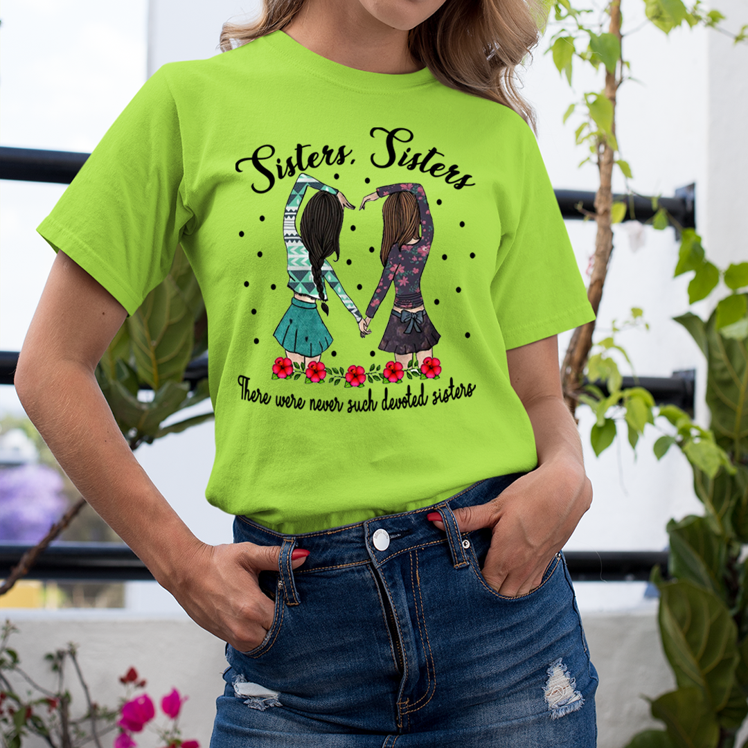 Sisters Sisters - Unisex T-Shirt