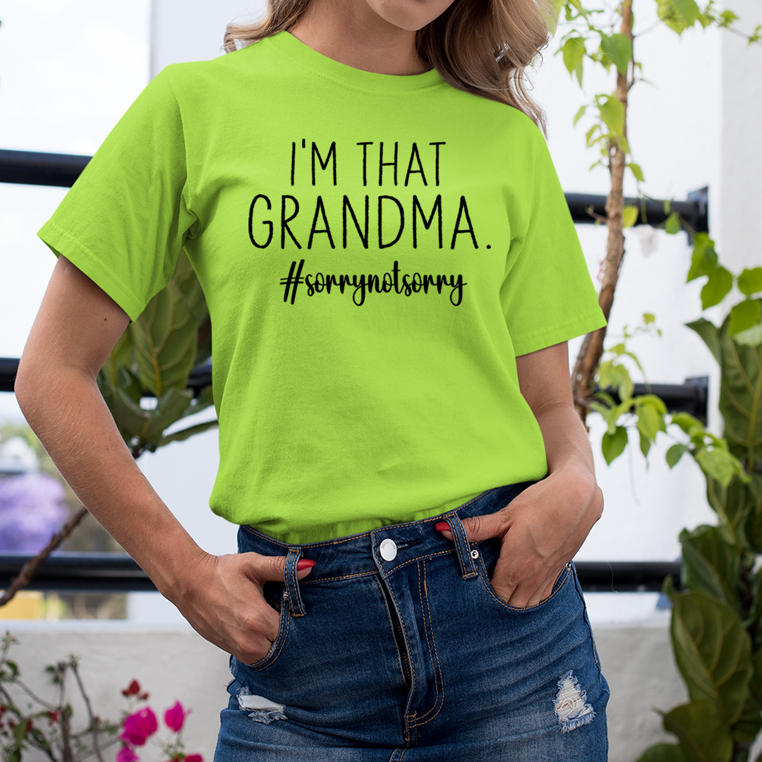 I'm That Grandma #sorrynotsorry - Unisex T-Shirt