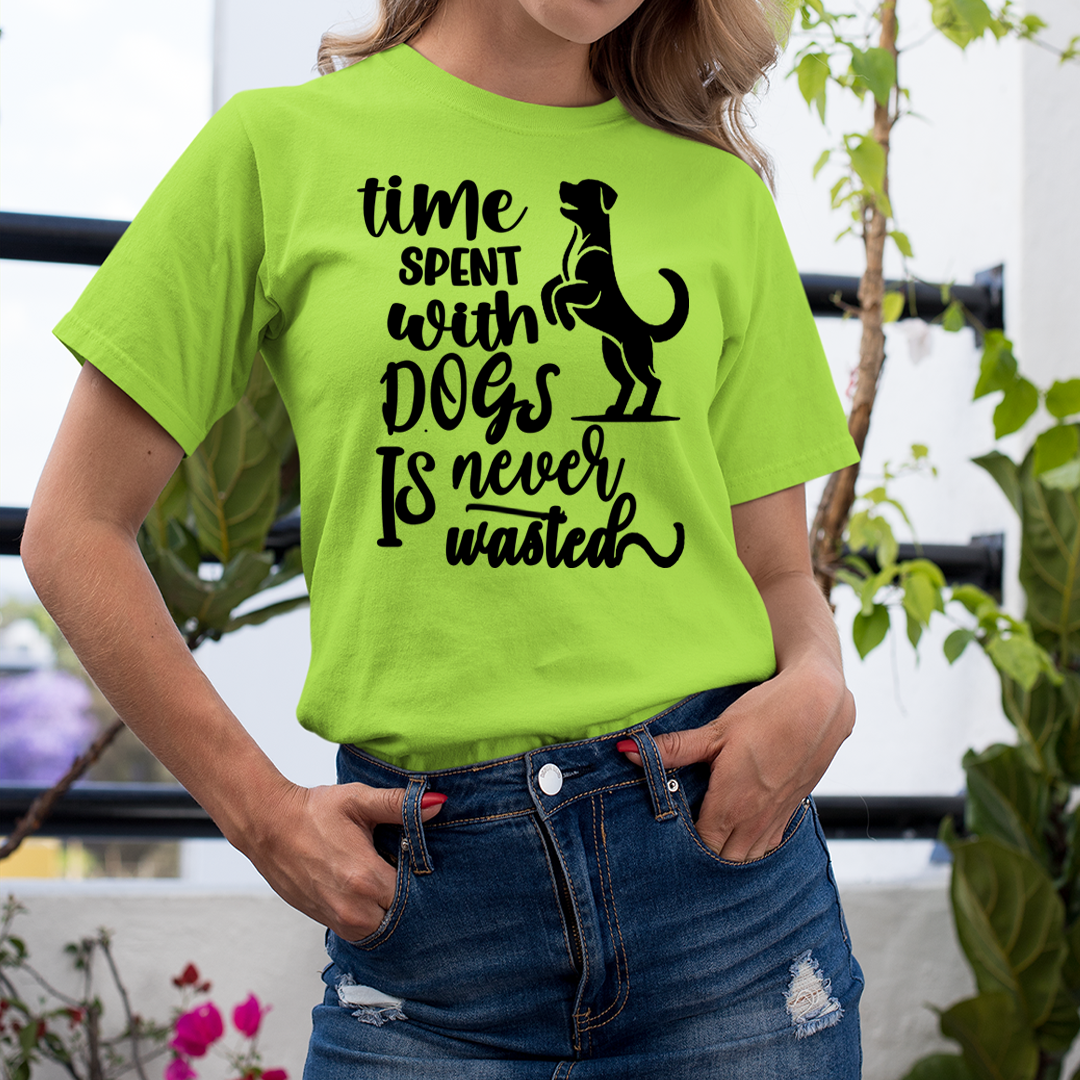 Time Spent With dogs is Never wasted - T-Shirt