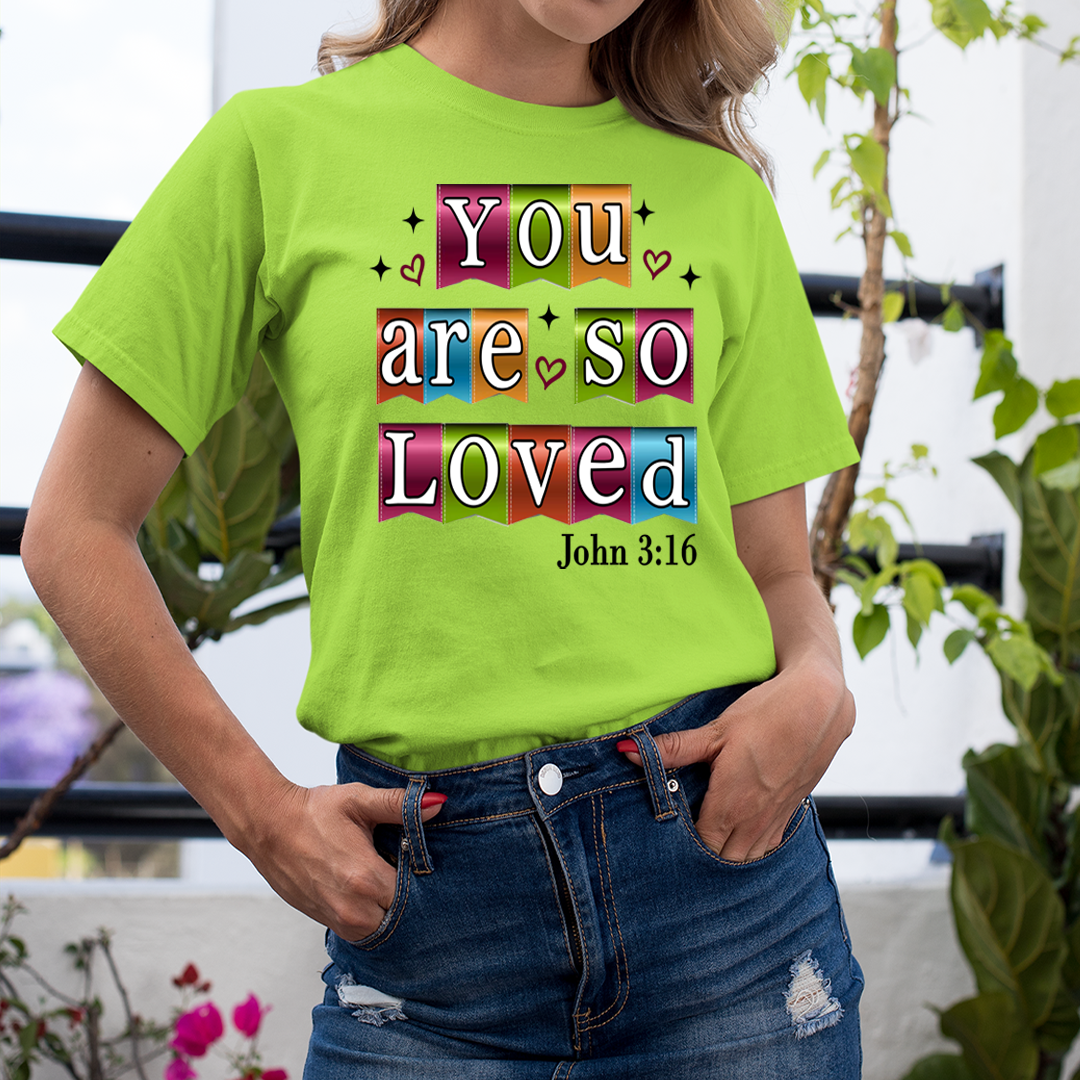 You Are So Loved - Unisex T-Shirt