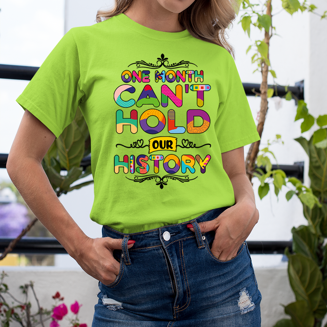 One Month Can't Hold Our History  - Unisex T-Shirt