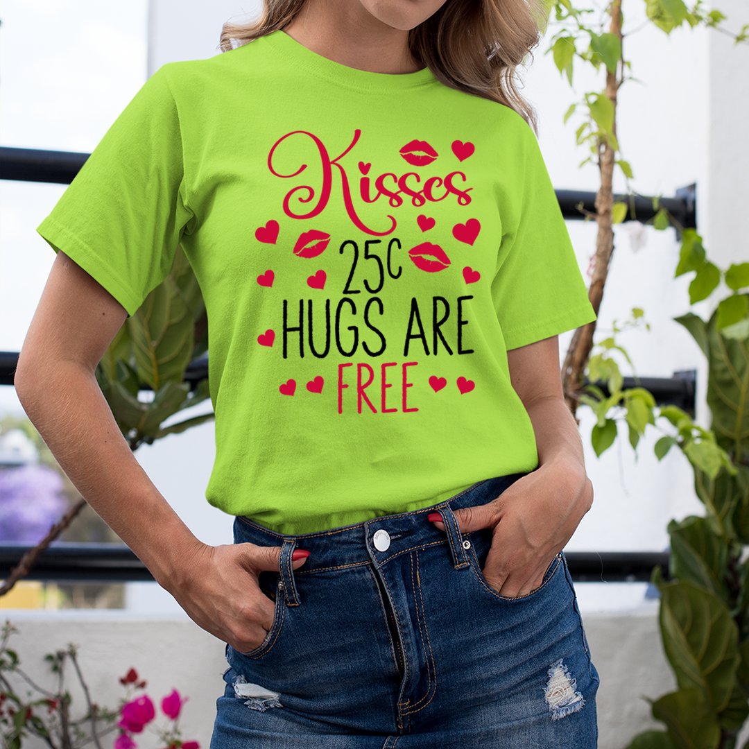 kisses 25c Hugs Are Free -  T-Shirt