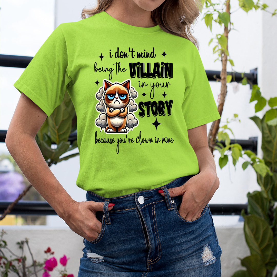 Villain in Your Story  -  T-Shirt
