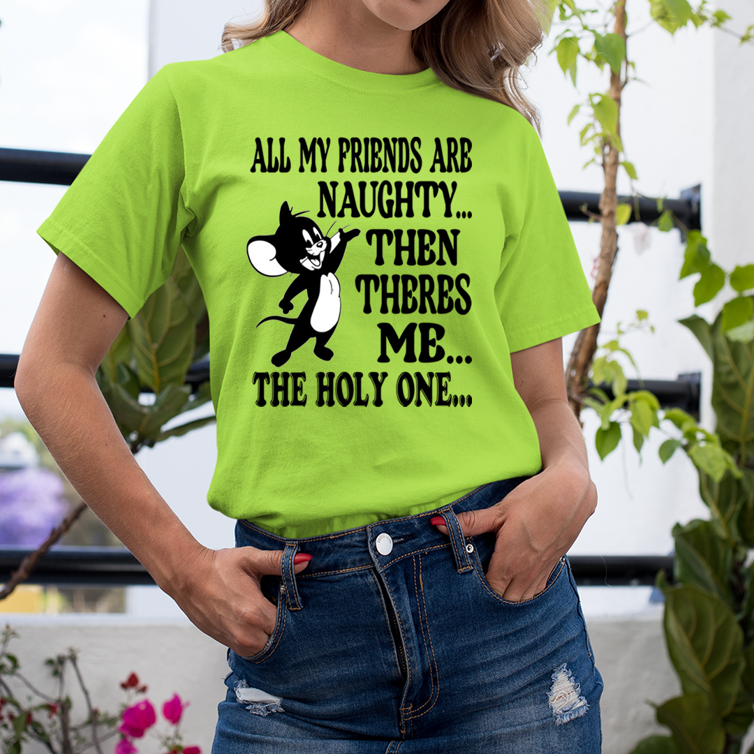 All My Friends Are Naughty  - Unisex T-Shirt