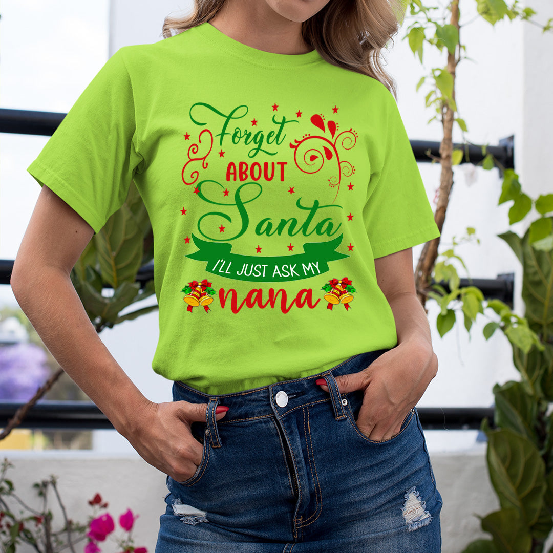 Forget About Santa - Unisex T-Shirt