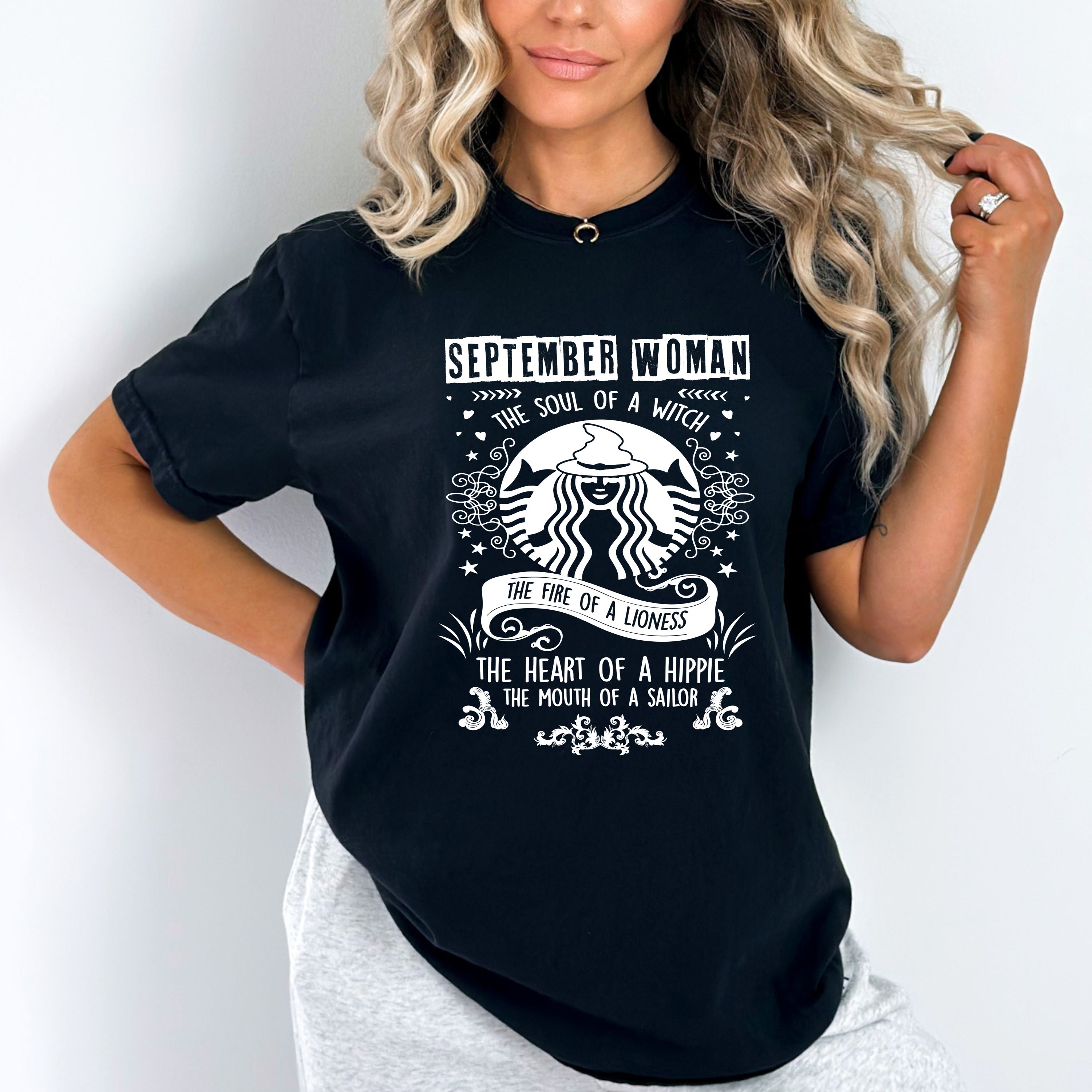 "SEPTEMBER WOMAN The Soul Of A Witch The Fire Of A Lioness The Heart Of A Hippie...",T-Shirt.
