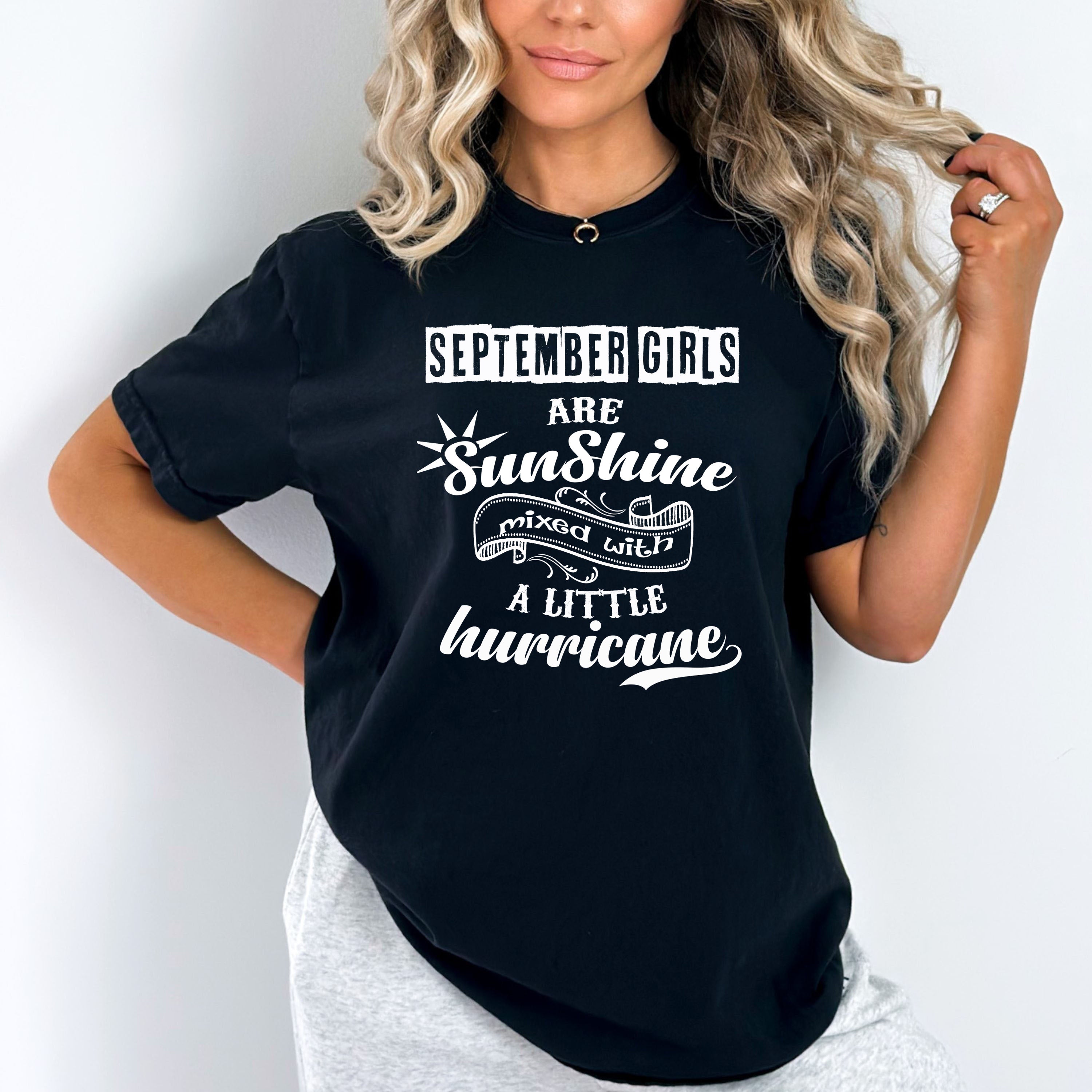 "September Girls Are Sunshine Mixed With Hurricane" Buy All Colors. Save Shipping.