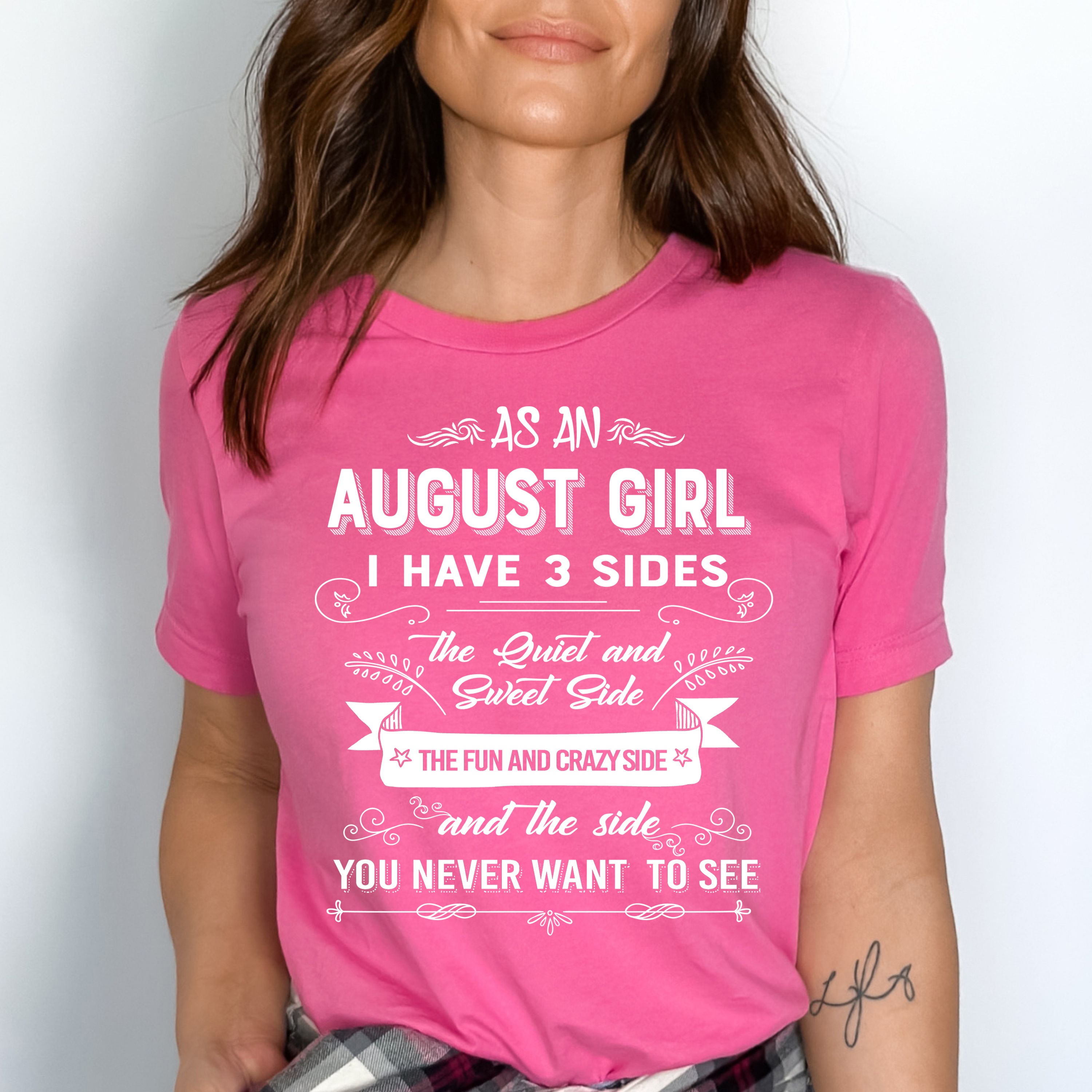 "As an August Girl I have 3 Sides" Buy all colors. Save Shipping.